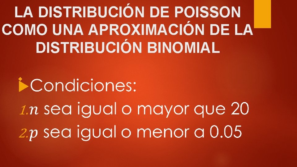 LA DISTRIBUCIÓN DE POISSON COMO UNA APROXIMACIÓN DE LA DISTRIBUCIÓN BINOMIAL 