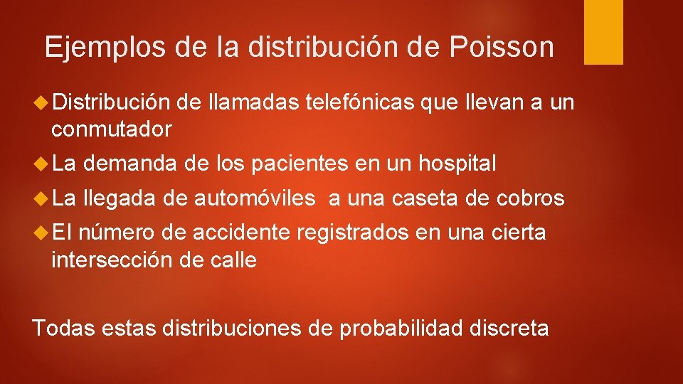Ejemplos de la distribución de Poisson Distribución de llamadas telefónicas que llevan a un