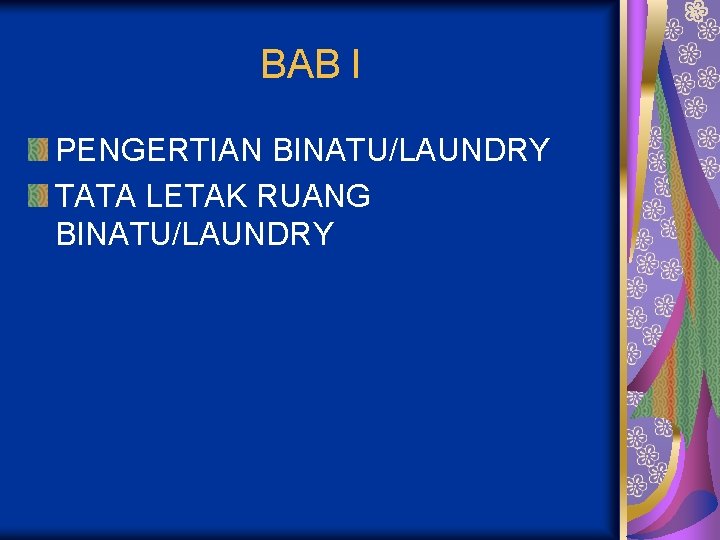 BAB I PENGERTIAN BINATU/LAUNDRY TATA LETAK RUANG BINATU/LAUNDRY 