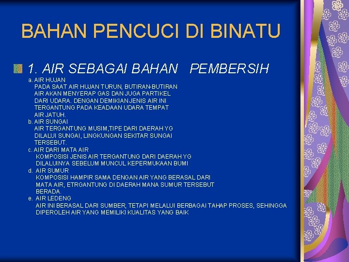 BAHAN PENCUCI DI BINATU 1. AIR SEBAGAI BAHAN PEMBERSIH a. AIR HUJAN PADA SAAT