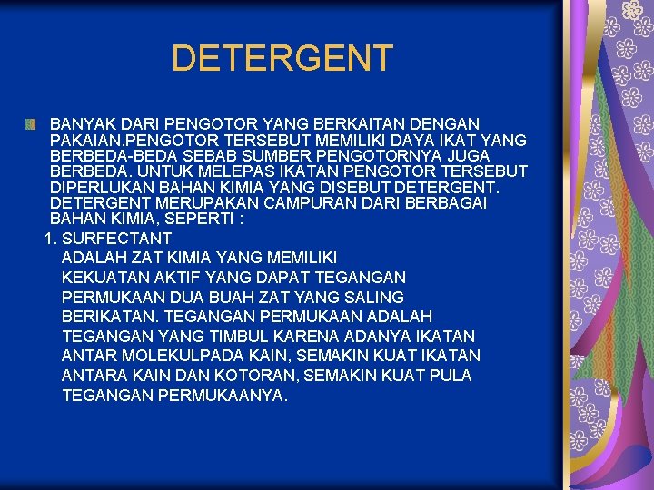 DETERGENT BANYAK DARI PENGOTOR YANG BERKAITAN DENGAN PAKAIAN. PENGOTOR TERSEBUT MEMILIKI DAYA IKAT YANG