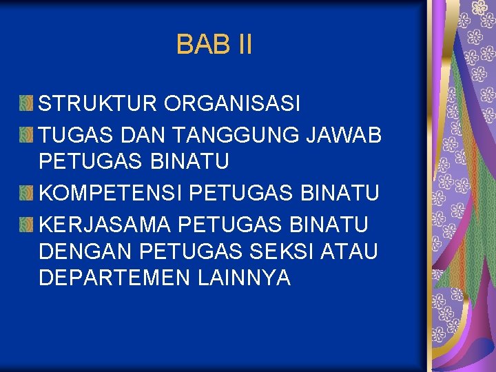 BAB II STRUKTUR ORGANISASI TUGAS DAN TANGGUNG JAWAB PETUGAS BINATU KOMPETENSI PETUGAS BINATU KERJASAMA