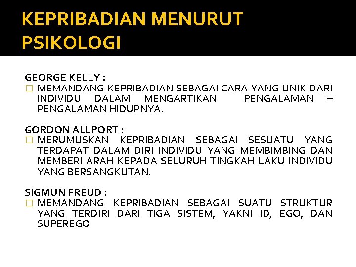 KEPRIBADIAN MENURUT PSIKOLOGI GEORGE KELLY : � MEMANDANG KEPRIBADIAN SEBAGAI CARA YANG UNIK DARI KEPRIBADIAN MENURUT PSIKOLOGI GEORGE KELLY : � MEMANDANG KEPRIBADIAN SEBAGAI CARA YANG UNIK DARI