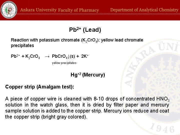 Pb 2+ (Lead) Reaction with potassium chromate (K 2 Cr. O 4): yellow lead