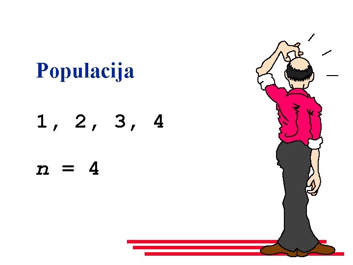 Populacija 1, 2, 3, 4 n = 4 