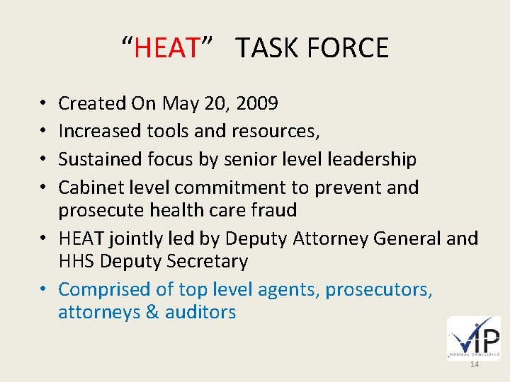 “HEAT” TASK FORCE Created On May 20, 2009 Increased tools and resources, Sustained focus