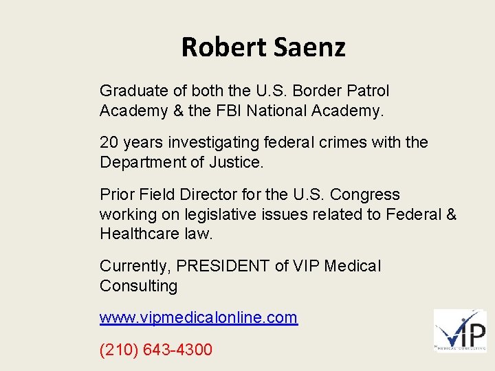 Robert Saenz Graduate of both the U. S. Border Patrol Academy & the FBI