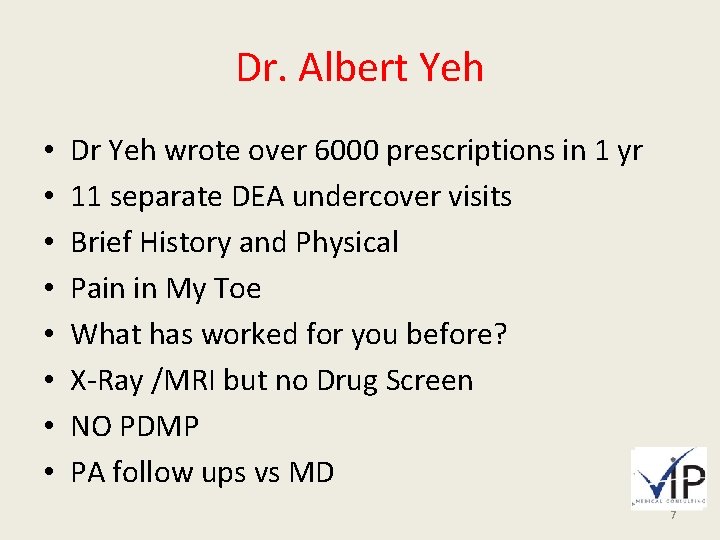 Dr. Albert Yeh • • Dr Yeh wrote over 6000 prescriptions in 1 yr