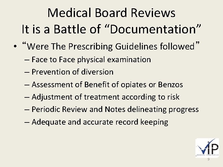 Medical Board Reviews It is a Battle of “Documentation” • “Were The Prescribing Guidelines