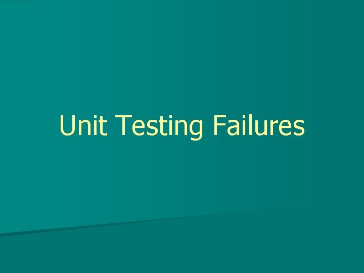 Unit Testing Failures 