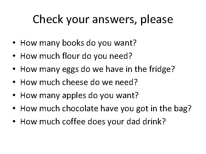 Check your answers, please • • How many books do you want? How much