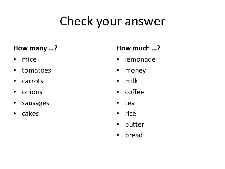 Check your answer How many …? • • • mice tomatoes carrots onions sausages