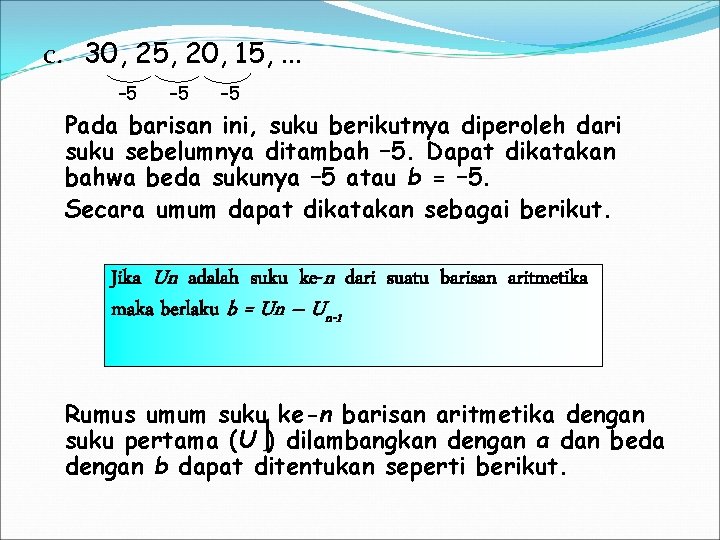 c. 30, 25, 20, 15, . . . – 5 – 5 Pada barisan