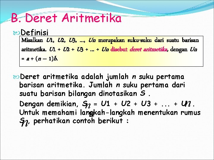 B. Deret Aritmetika Definisi Misalkan U 1, U 2, U 3, . . .