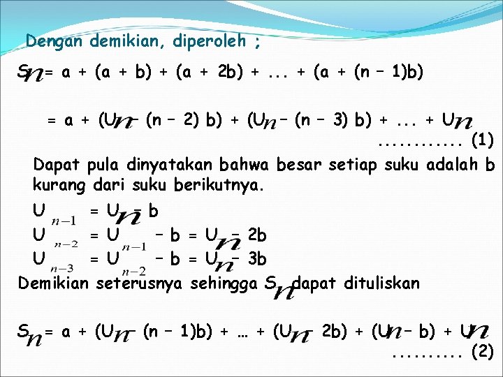 Dengan demikian, diperoleh ; S = a + (a + b) + (a +