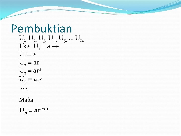 Pembuktian U 1, U 2, U 3, U 4, U 5, … Un, Jika