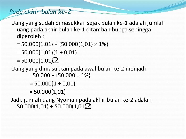 Pada akhir bulan ke-2 Uang yang sudah dimasukkan sejak bulan ke-1 adalah jumlah uang