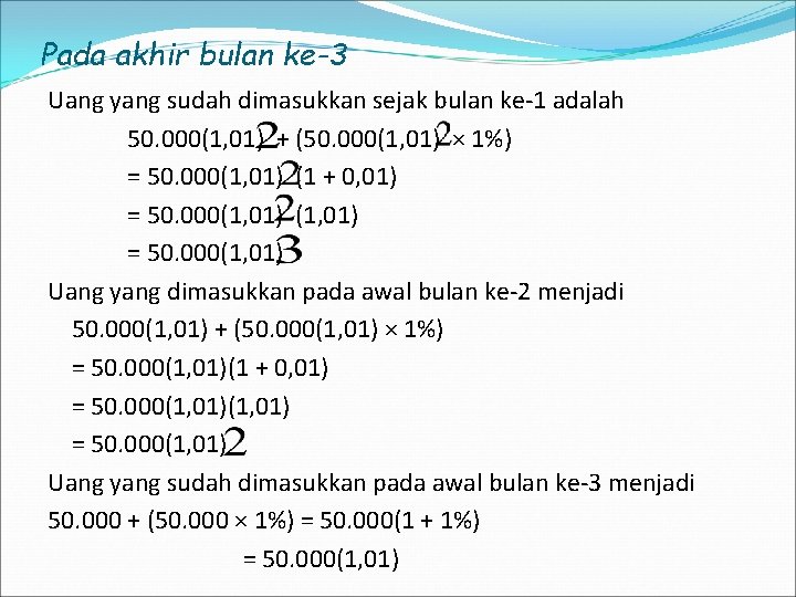 Pada akhir bulan ke-3 Uang yang sudah dimasukkan sejak bulan ke-1 adalah 50. 000(1,