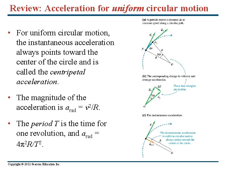 Review: Acceleration for uniform circular motion • For uniform circular motion, the instantaneous acceleration Review: Acceleration for uniform circular motion • For uniform circular motion, the instantaneous acceleration