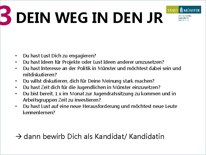 3 DEIN WEG IN DEN JR • • Du hast Lust Dich zu engagieren?