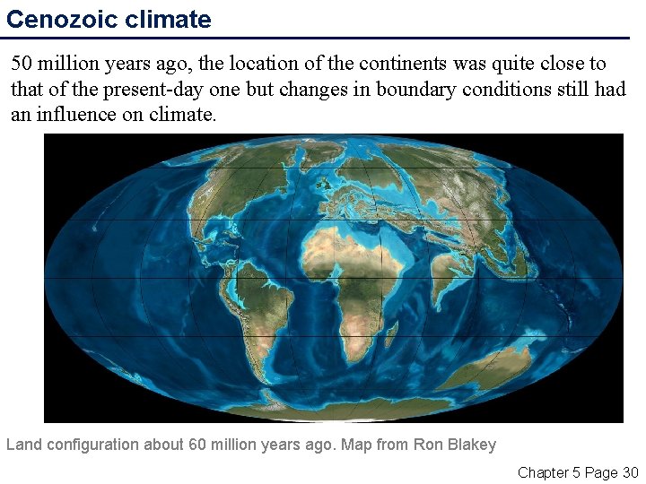 Cenozoic climate 50 million years ago, the location of the continents was quite close