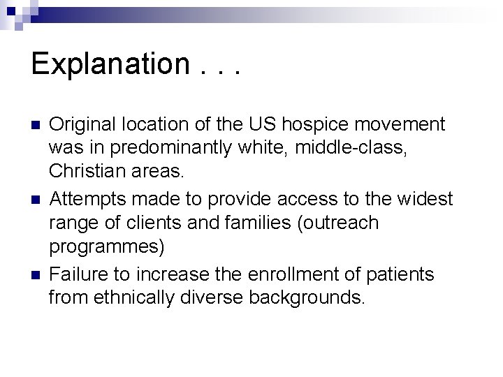 Explanation. . . n n n Original location of the US hospice movement was