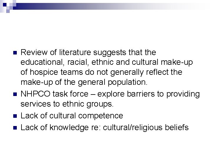 n n Review of literature suggests that the educational, racial, ethnic and cultural make-up