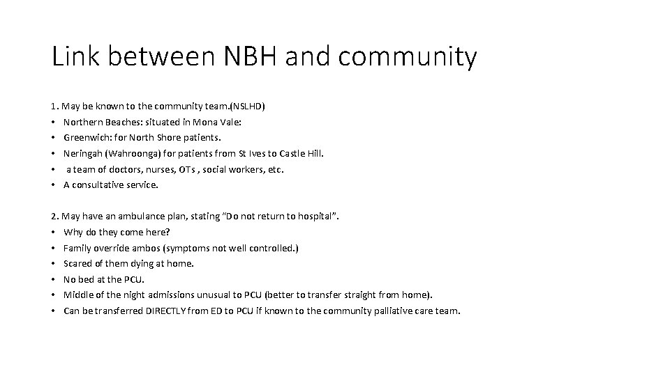 Link between NBH and community 1. May be known to the community team. (NSLHD)
