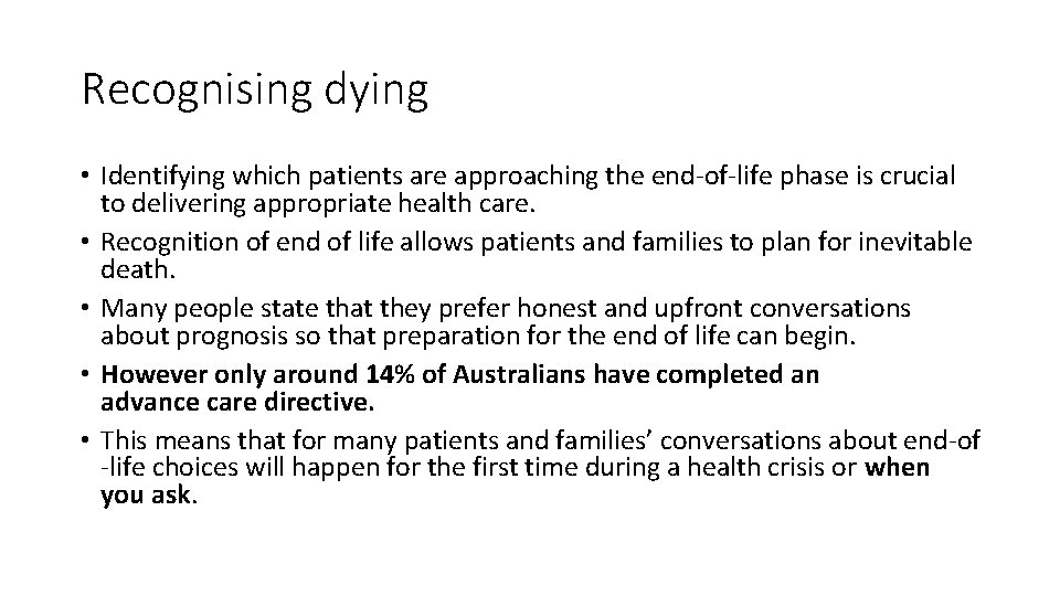 Recognising dying • Identifying which patients are approaching the end-of-life phase is crucial to