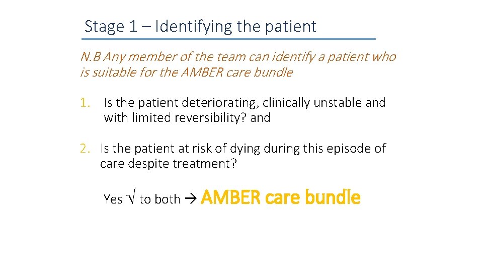 Stage 1 – Identifying the patient N. B Any member of the team can