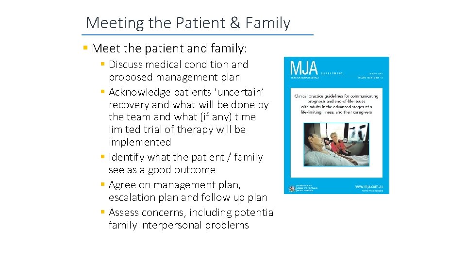 Meeting the Patient & Family § Meet the patient and family: § Discuss medical
