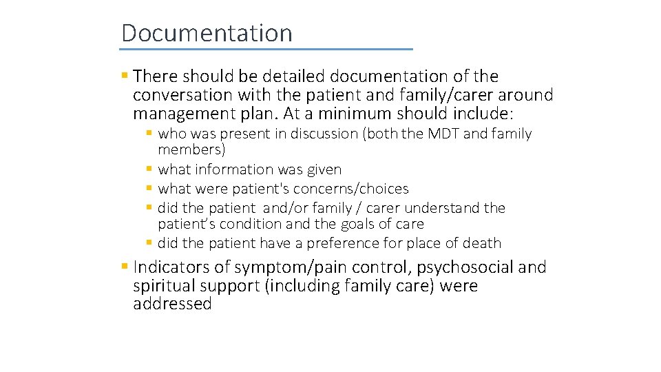 Documentation § There should be detailed documentation of the conversation with the patient and