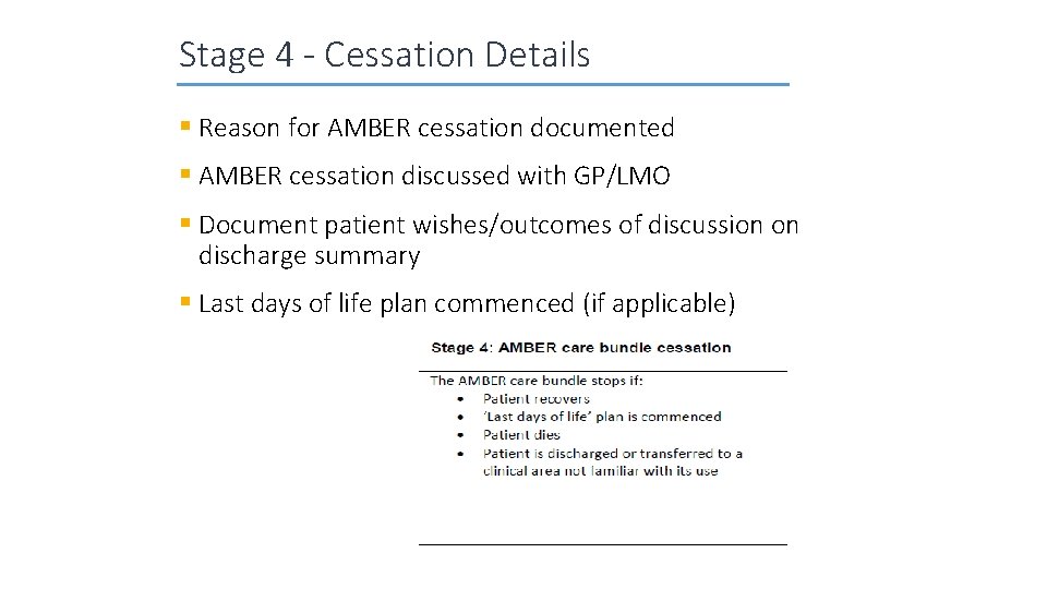 Stage 4 ‐ Cessation Details § Reason for AMBER cessation documented § AMBER cessation