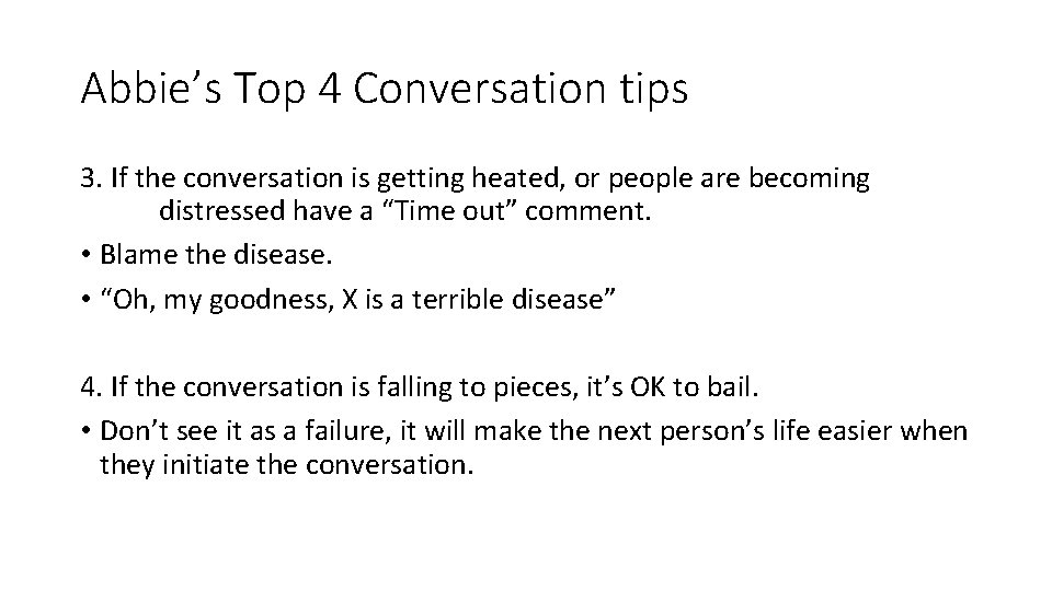 Abbie’s Top 4 Conversation tips 3. If the conversation is getting heated, or people