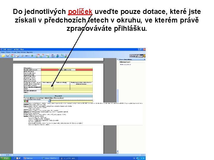 Do jednotlivých políček uveďte pouze dotace, které jste získali v předchozích letech v okruhu,