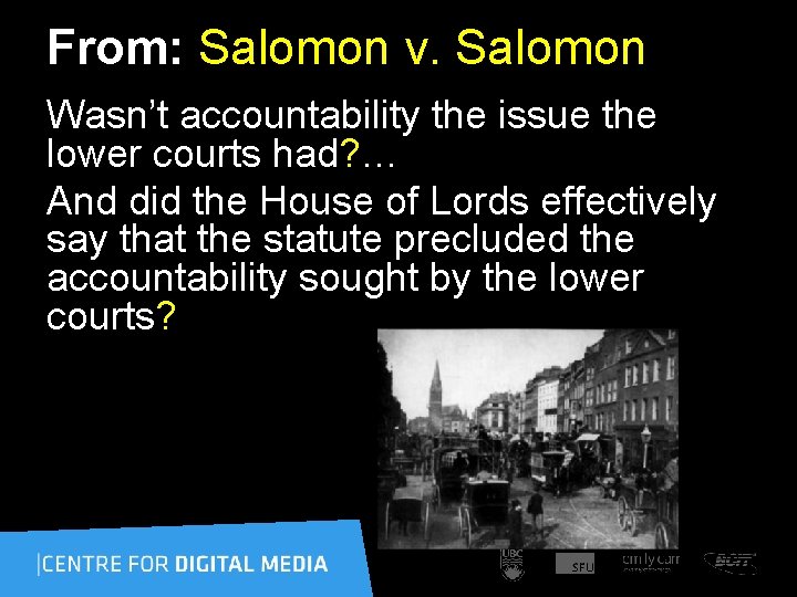 From: Salomon v. Salomon Wasn’t accountability the issue the lower courts had? … And