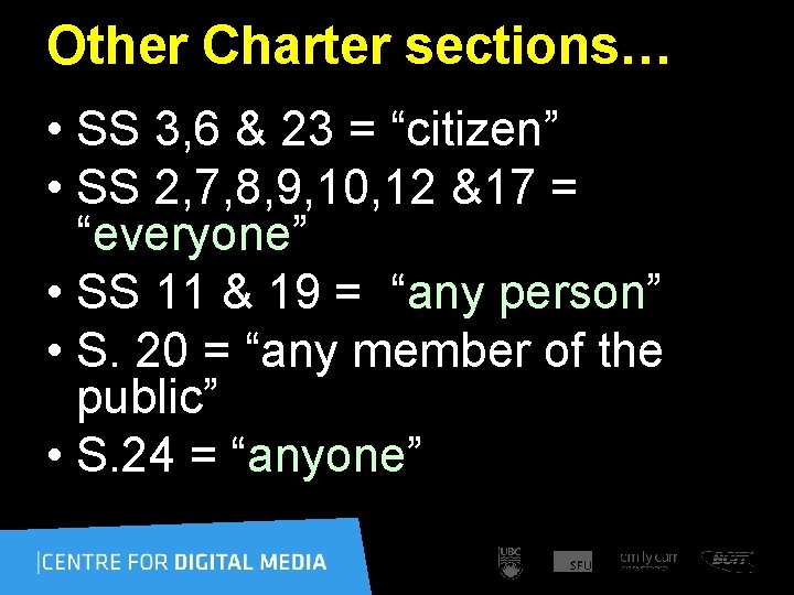 Other Charter sections… • SS 3, 6 & 23 = “citizen” • SS 2,