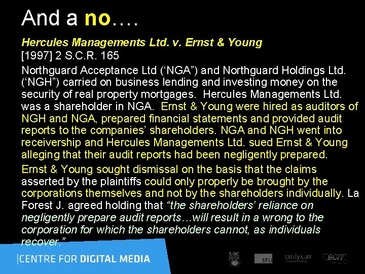 And a no…. Hercules Managements Ltd. v. Ernst & Young [1997] 2 S. C.