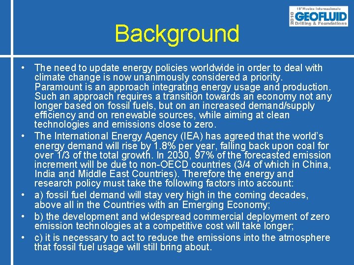 Background • The need to update energy policies worldwide in order to deal with