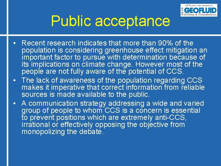 Public acceptance • Recent research indicates that more than 90% of the population is