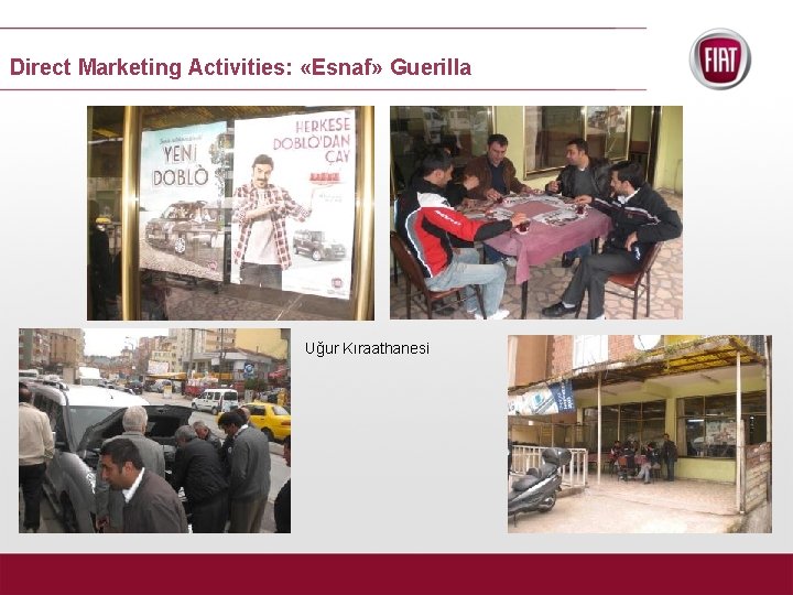 Direct Marketing Activities: «Esnaf» Guerilla Uğur Kıraathanesi 