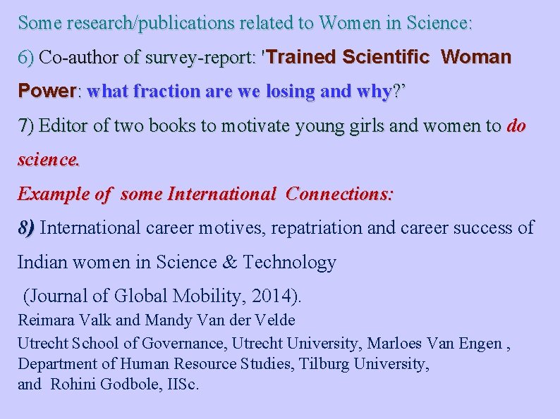 Some research/publications related to Women in Science: 6) Co-author of survey-report: 'Trained Scientific Woman