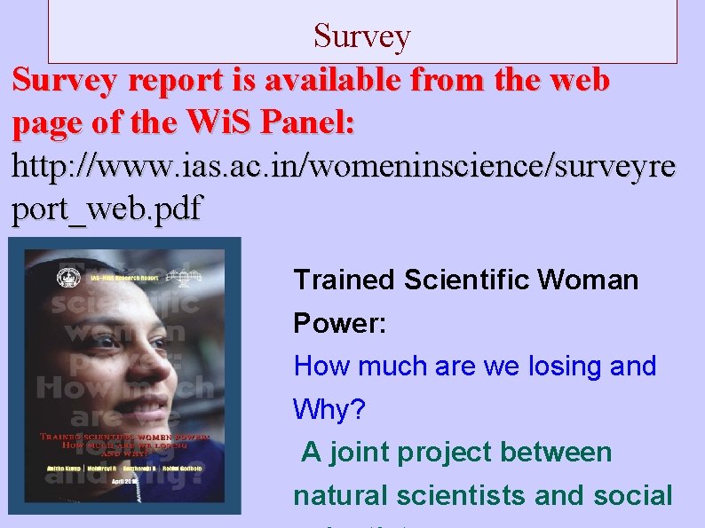 Survey report is available from the web page of the Wi. S Panel: http: