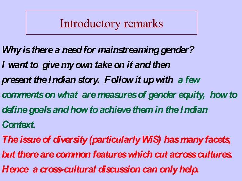 Introductory remarks Why is there a need for mainstreaming gender? I want to give