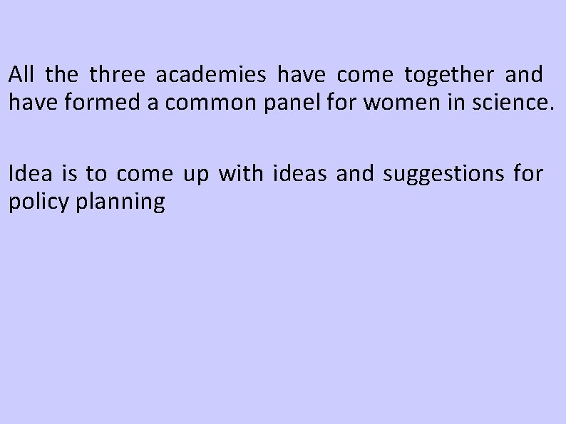 All the three academies have come together and have formed a common panel for