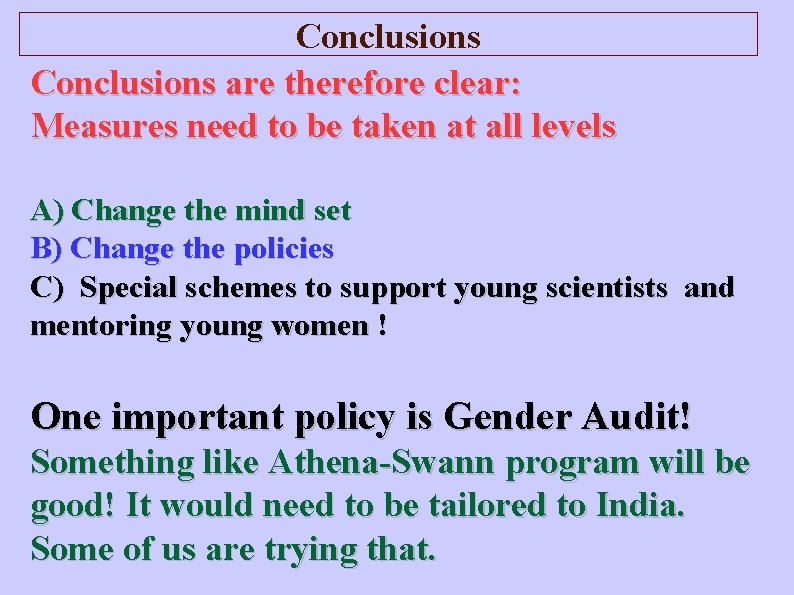 Conclusions are therefore clear: Measures need to be taken at all levels A) Change