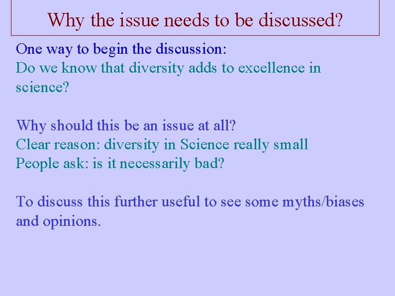 Why the issue needs to be discussed? One way to begin the discussion: Do