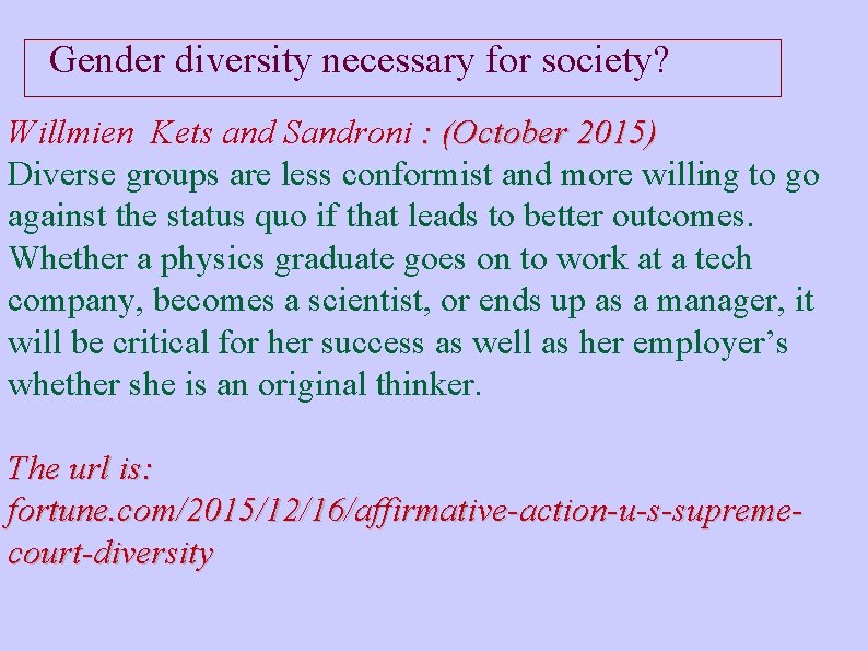 Gender diversity necessary for society? Willmien Kets and Sandroni : (October 2015) Diverse groups