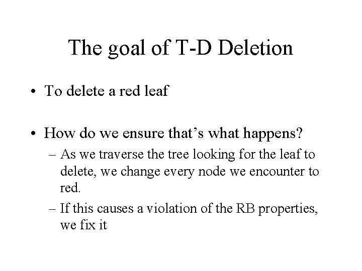 The goal of T-D Deletion • To delete a red leaf • How do