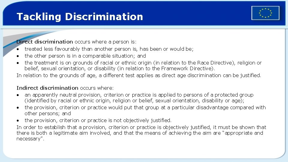 Tackling Discrimination Direct discrimination occurs where a person is: • treated less favourably than